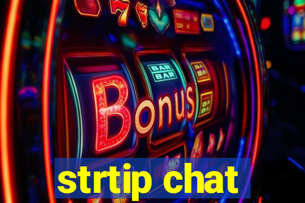 strtip chat